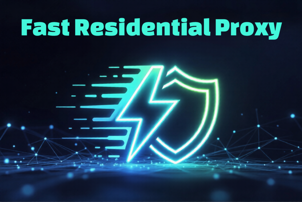 Fast Residential Proxy